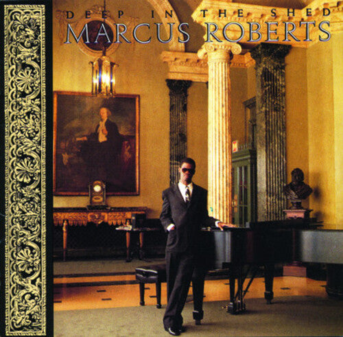 Marcus Roberts: Deep in the Shed - COMPACT DISCS