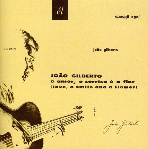 Gilberto, Joao: O Amor O Sorriso E a Flor