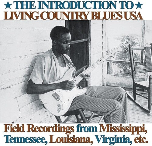 Introduction to Living Country Blues Usa: Field: Introduction To Living Country Blues USA: Field Recordings from Mississippi, Tennessee, Louisiana, Virginia, etc.