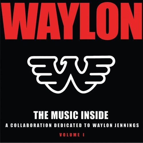 Jennings, Waylon: The Music Inside - Collaboration Dedicated To Waylon Jennings, Vol. 1