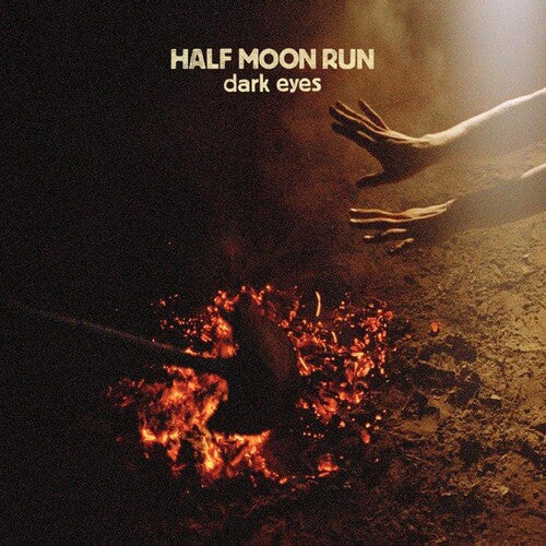 Half Moon Run: Dark Eyes