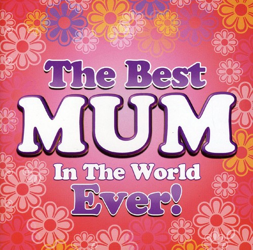 Best Mum in the World Ever / Various: Best Mum in the World Ever / Various