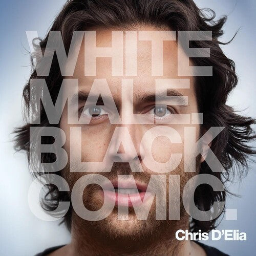 D'Elia, Chris: White Male. Black Comic.