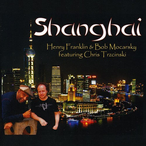 Franklin, Henry / Mocarsky, Bob: Shanghai