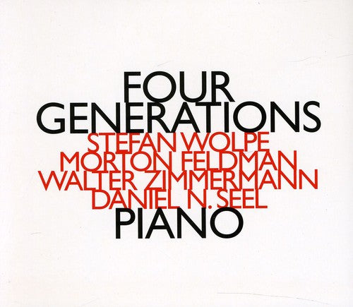 Seel, Daniel N: Feldman-Wolpe-Zimmerman-Piano: Four Generations