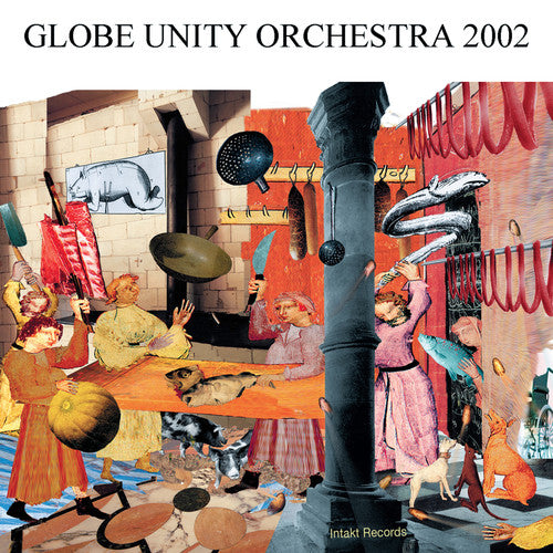 Schlippenbach / Globe Unity Orch: Globe Unity 2002