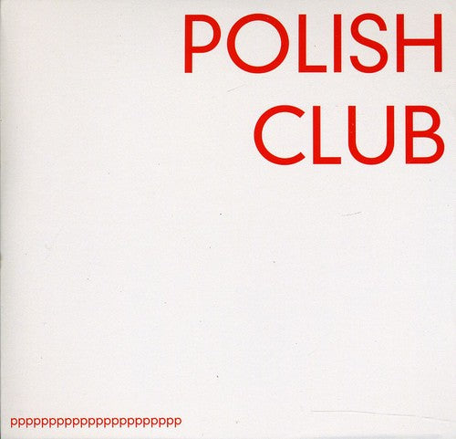 Polish Club: PPPPPPPPPPPPPPPPPPPPPP - COMPACT DISCS