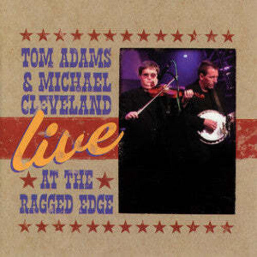 Adams, Tom / Cleveland, Michael: Live at the Ragged Edge - COMPACT DISCS
