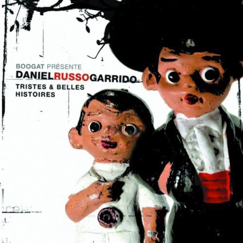 Russo Garrido, Daniel: Tristes & Belles Histoires