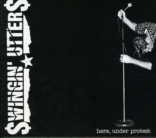 Swingin Utters: Here, Under Protest - COMPACT DISCS