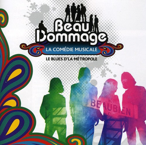 Beau Dommage-La Comdedie Musicale Le Blues D'La Me: Beau Dommage-La Comdedie Musicale Le Blues D'la Me - COMPACT DISCS