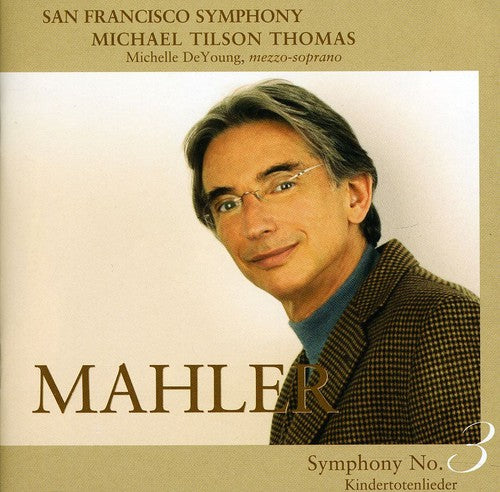 Mahler / De Young / San Francisco Sym / Thomas: Symphony 3 & Kindertotenlieder - SUPER-AUDIO CD