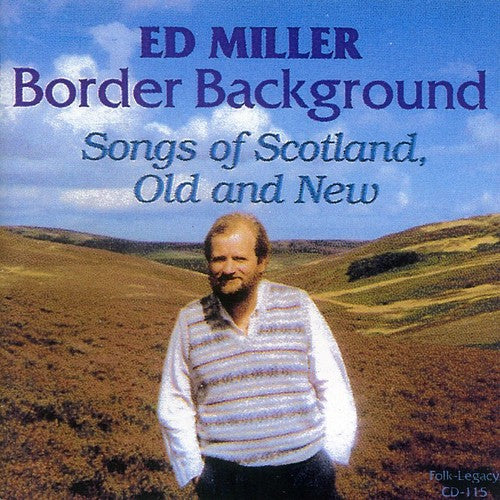 Miller, Ed: Border Background: Songs Of Scotland, Old and New