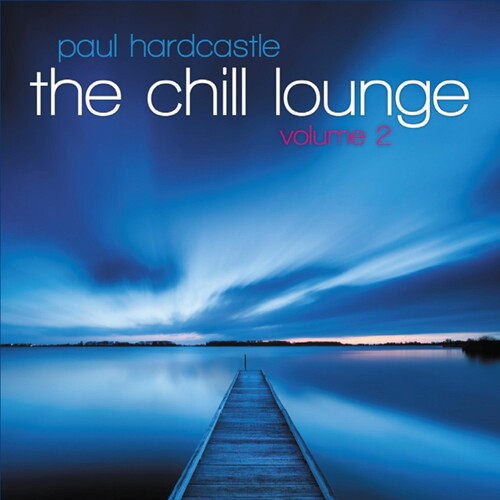 Hardcastle, Paul: Chill Lounge 2