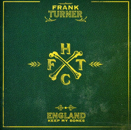 Turner, Frank: England Keep My Bones