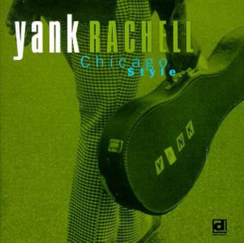 Rachell, Yank: Chicago Style