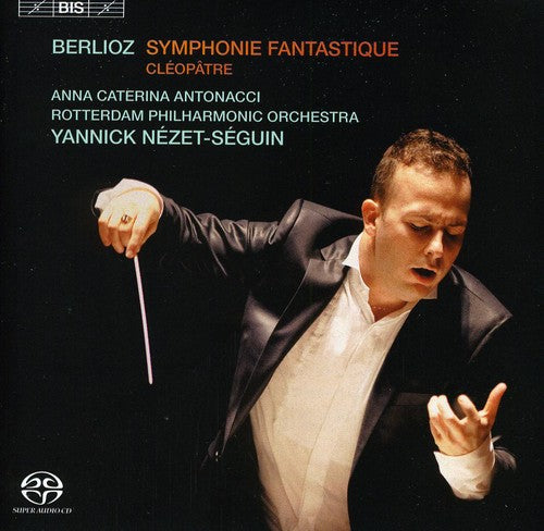 Berloiz / Antonacci / Rco / Nezet-Seguin: Symphonie Fantastique / Cleopatra - SUPER-AUDIO CD