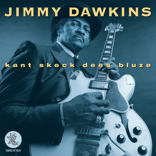 Dawkins, Jimmy: Kant Sheck Dees Bluze
