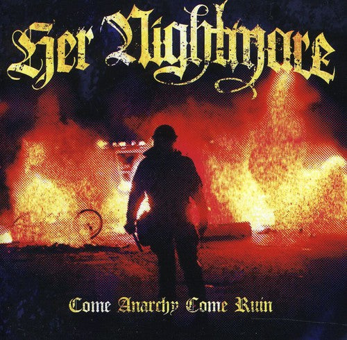 Her Nightmare: Come Anarchy Come Ruin