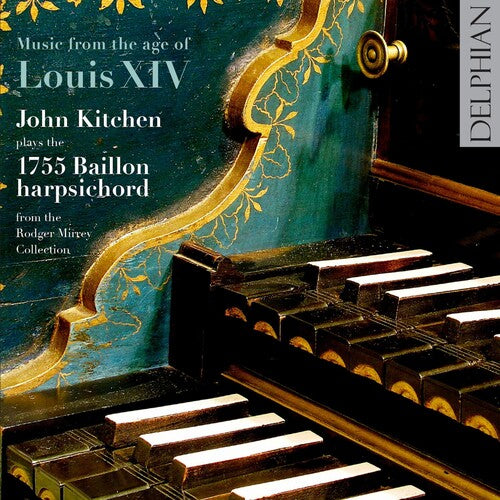 Kitchen, John: Music from the Age of Louis Xiv: Baillon