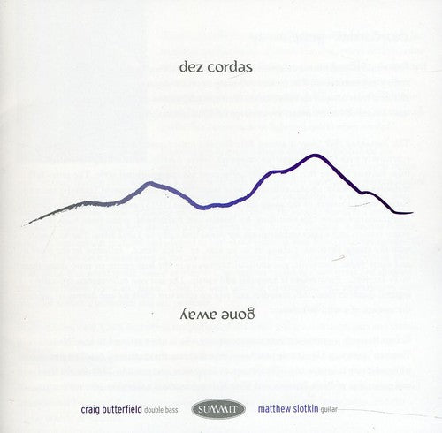 Dez Cordas / Slotkin / Butterfield: Gone Away