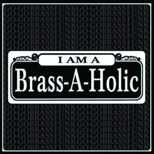 Brass-a-Holics: I Am a Brass-A-Holic