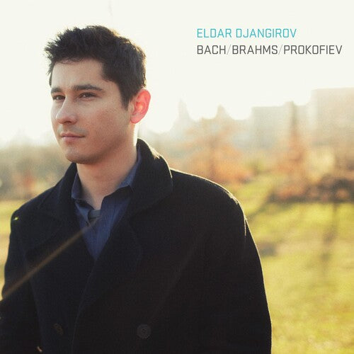 Djangirov, Eldar: Bach/Brahms/Prokofiev