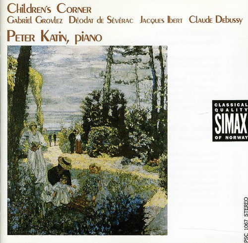 Debussy / Grovlez / Severac / Ibert / Katin: Childrens Corner / Picture-Book / Holiday Time