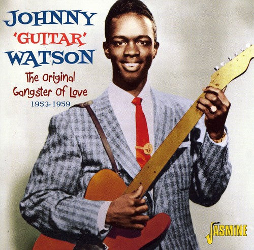 Johnny Watson Guitar: Original Gangster Of Love 1953-1959 - COMPACT DISCS
