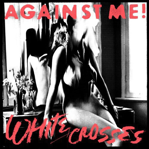 Against Me: White Crosses
