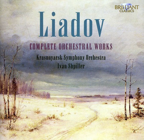 Liadov, Anatoly: Complete Orchestral Works