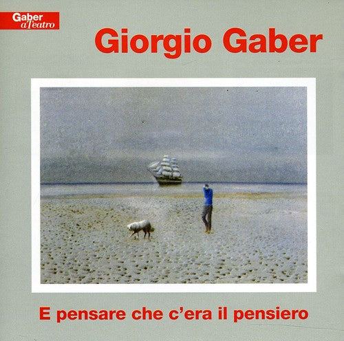 Gaber, Giorgio: E Pensare Che C'era Il Pensiero