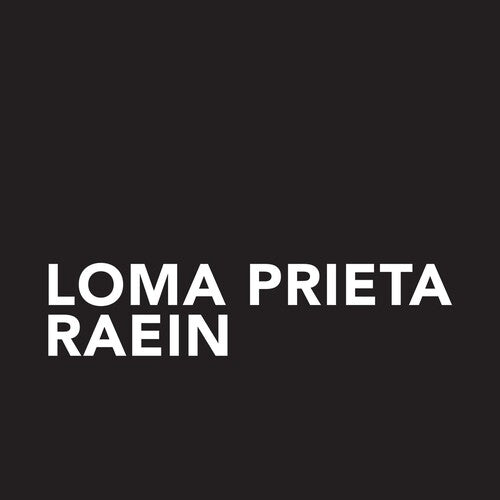 Loma Prieta & Raein: Loma Prieta and Raein