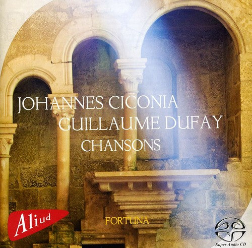 Ciconia / Dufay / Fortuna: Chansons - SUPER-AUDIO CD