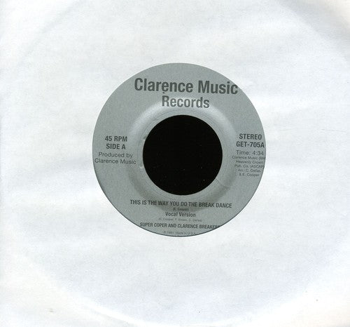 Super Coper / Breaker, Clarence: This Is the Way You Do the Break Dance