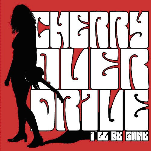 Cherry Overdrive: I'll Be Gone