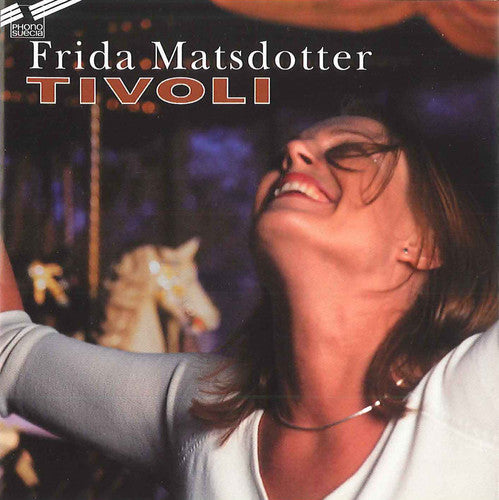 Matsdotter, Frida: Tivoli