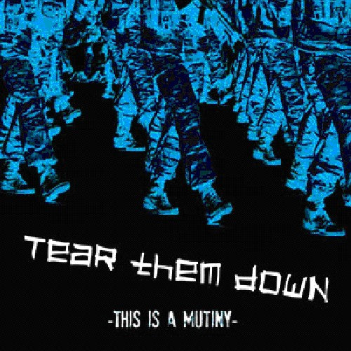Tear Them Down: This Is a Mutiny - CD SINGLE