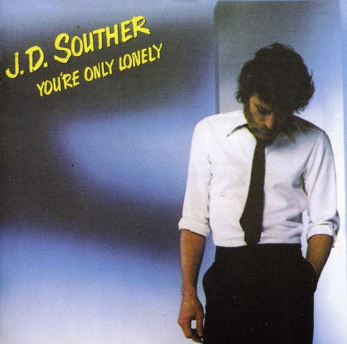J.D. Souther: You're Only Lonely - COMPACT DISCS