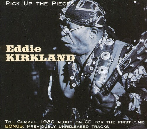 Kirkland, Eddie: Pick Up the Pieces
