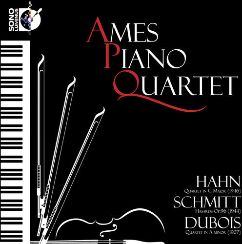 Hahn / Schmitt / Dubois / Ames Piano Quartet: Ames Piano Quartet Plays Hahn & Schmitt & Dubois - SUPER-AUDIO CD