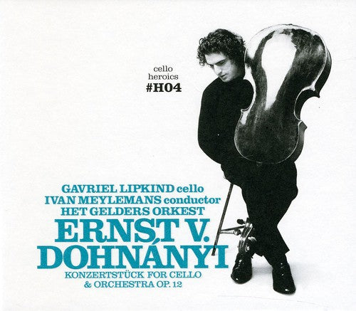 Dohnanyi / Sinfonia Varsovia / Lipkind / Meylemans: Cello Heroics 4: Dohnanyi Cello Cto Op 12