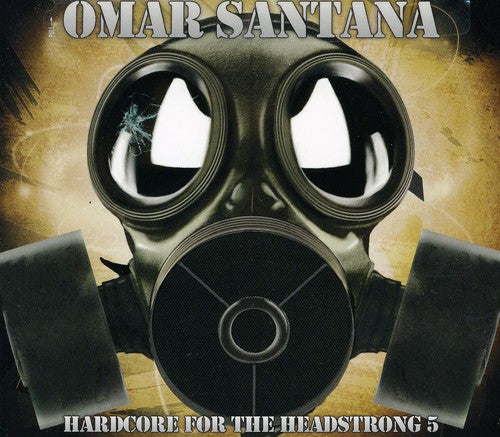 Santana, Omar: Hardcore For The Headstrong 5