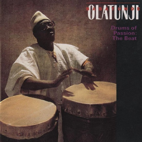 Olatunji, Babatunde: Drums of Passion: The Beat