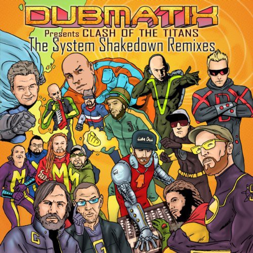 Dubmatix: Clash Of The Titans: The System Shakedown Remixes