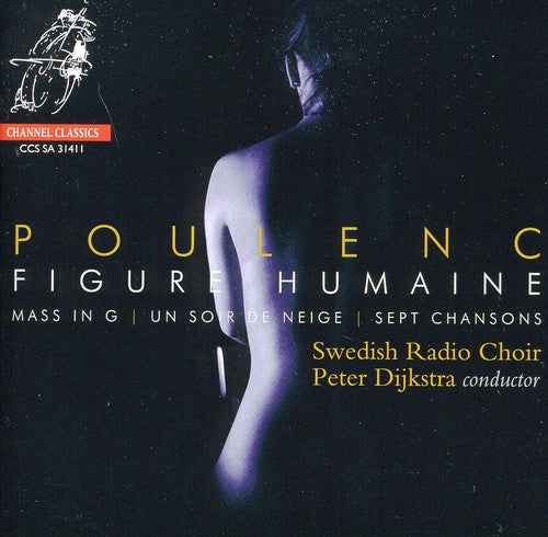 Poulenc / Swedish Radio Choir / Dijkstra: Figure Humaine / Mass in G Major / Sept Chansons - SUPER-AUDIO CD