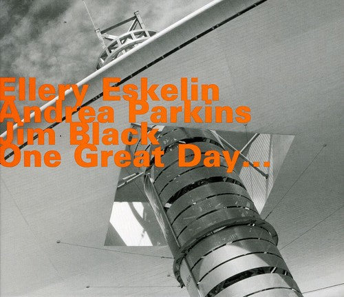 Eskelin / Parkins / Black: One Great Day