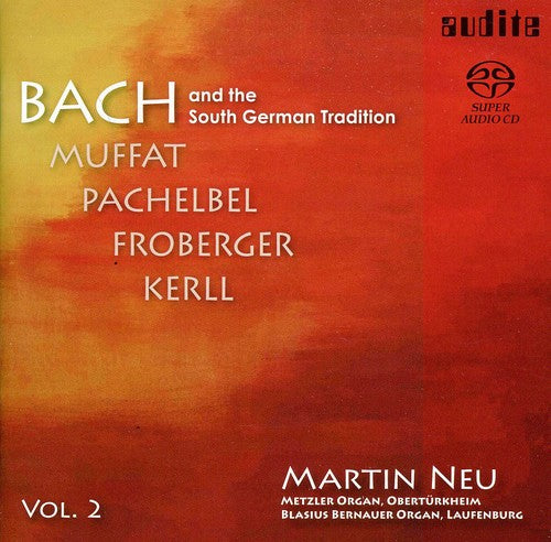 Bach, J.S. / Muffat / Pachelbel / Neu / Rombach: Bach & the South German Tradition 2 - SUPER-AUDIO CD