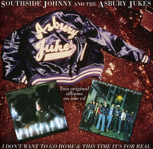 Southside Johnny: I Don't Want to Go Home / This Time It's for Real - COMPACT DISCS