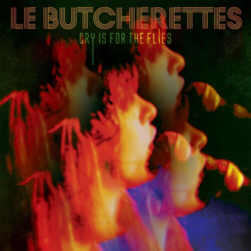 Le Butcherettes: Cry Is for the Flies